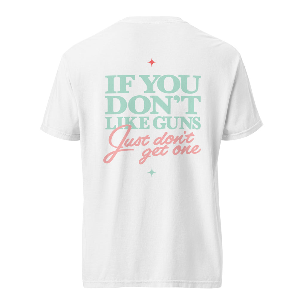 If You Don't Like Guns Graphic Tee
